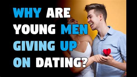 young men giving up on dating